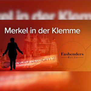 Fasbenders Woche: Merkel in der Klemme