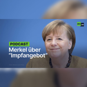 Merkel über "Impfangebot" der Bundesregierung: "Wer das nicht möchte ..."