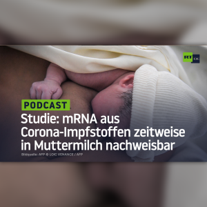 Studie: mRNA aus Corona-Impfstoffen zeitweise in Muttermilch nachweisbar