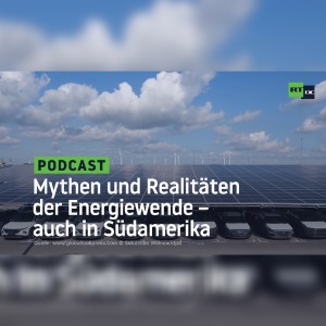Mythen und Realitäten der Energiewende – auch in Südamerika