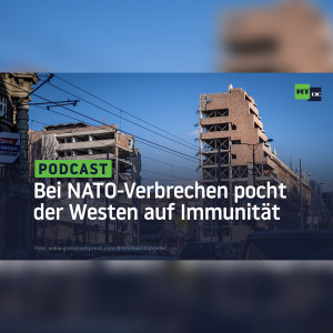 Scheinheilig – werden NATO-Verbrechen angeklagt, pocht der Westen auf Immunität