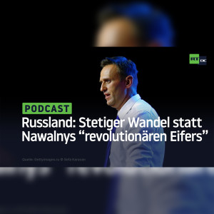 Russland: Nawalnys "revolutionärer Eifer" stößt ab – stetiger Wandel attraktiver