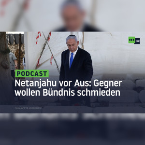 Netanjahu vor dem Aus: Seine Gegner wollen Israels neue Regierung bilden