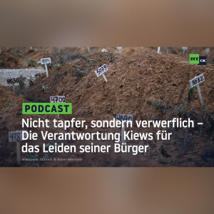 Nicht tapfer, sondern verwerflich – Die Verantwortung Kiews für das Leiden seiner Bürger