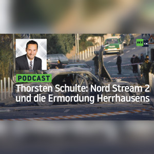 Thorsten Schulte #6: Die Verbindung – Nord Stream 2 und die Ermordung Herrhausens