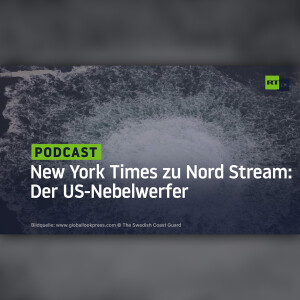New York Times zu Nord Stream: Der US-Nebelwerfer