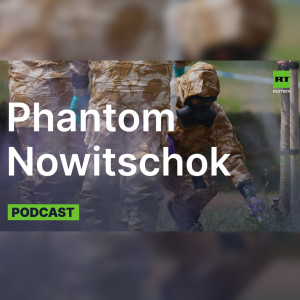 Nowitschok – Die Rückkehr eines Phantoms