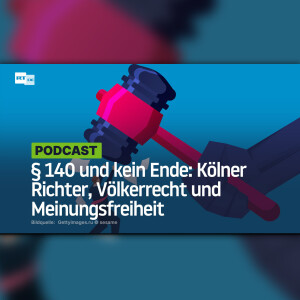 § 140 und kein Ende: Kölner Richter, Völkerrecht und Meinungsfreiheit