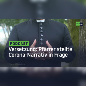 Versetzung ins Ausland: Pfarrer stellte Mainstream-Narrative zu COVID-19 in Frage