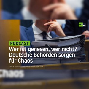 Wer ist genesen, wer nicht? Deutsche Behörden sorgen für Chaos