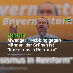 Chef der Freien Wähler Aiwanger: "Mobbing gegen Männer" der Grünen ist "Rassismus in Reinform"