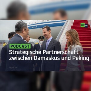 Bekämpfung des US-Imperialismus: Strategische Partnerschaft zwischen Damaskus und Peking