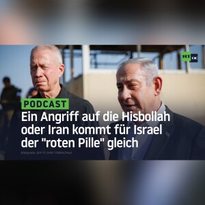 Ein Angriff auf die Hisbollah oder Iran kommt für Israel der ”roten Pille” gleich