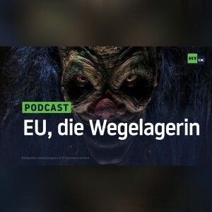 EU, die Wegelagerin