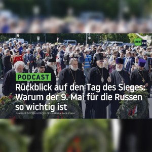 Rückblick auf den Tag des Sieges: Warum der 9. Mai für die Russen so wichtig ist