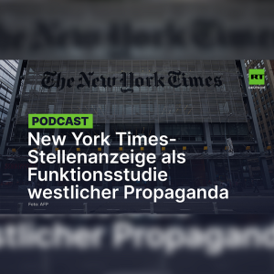 New York Times-Stellenanzeige als Funktionsstudie westlicher Propaganda
