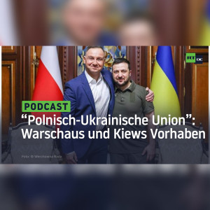 ”Polnisch-ukrainische Union”: Warschau und Kiew wollen Geschichte schreiben