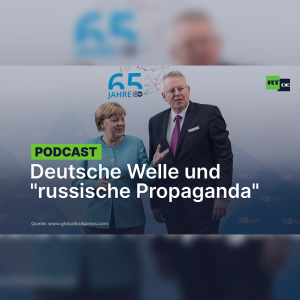 Pressefreiheit mal anders – Wie die Deutsche Welle "russischer Propaganda" Paroli bietet