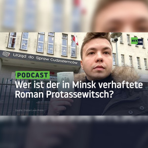 Wer ist der in Minsk verhaftete Roman Protassewitsch – Journalist, Kämpfer oder Staatsfeind?