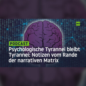 Psychologische Tyrannei bleibt Tyrannei: Notizen vom Rande der narrativen Matrix