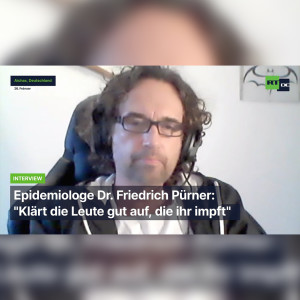 Epidemiologe Dr. Friedrich Pürner: "Klärt die Leute gut auf, die ihr impft"