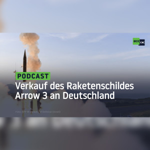USA und Israel stimmen Verkauf des israelischen Raketenschildes Arrow 3 an Deutschland zu