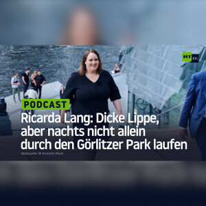 Ricarda Lang: Dicke Lippe, aber nachts nicht allein durch den Görlitzer Park laufen