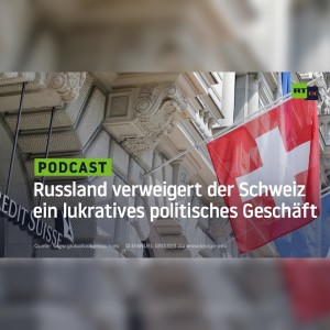 Russland verweigert der Schweiz ein lukratives politisches Geschäft