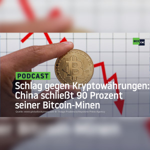 Schlag gegen Kryptowährungen: China schließt 90 Prozent seiner Bitcoin-Minen