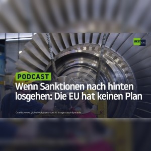 Wenn Sanktionen nach hinten losgehen: Die EU hat keinen Plan