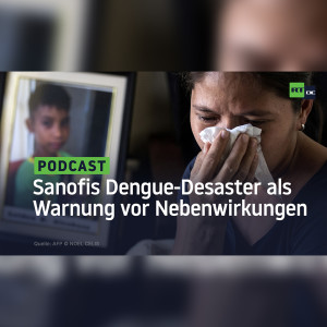 Corona-Impfung ohne Risiko? – Sanofis Dengue-Desaster als Warnung vor Langzeit-Nebenwirkungen