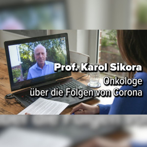 "Die Menschen wollen zurück zur Normalität" – Prof. Karol Sikora im Gespräch
