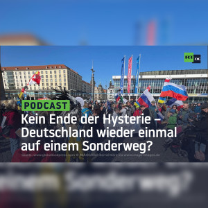 Kein Ende der Hysterie – Deutschland wieder einmal auf einem Sonderweg?