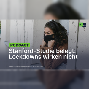 Stanford-Studie belegt Unwirksamkeit harter Lockdowns