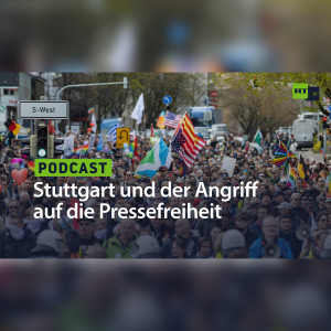 Stuttgart und der "Angriff auf die Pressefreiheit"