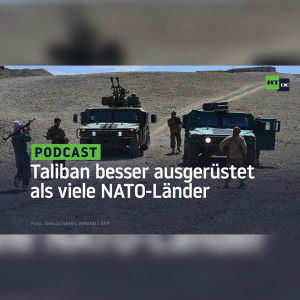 Analyse: Die Taliban sind jetzt militärisch besser ausgerüstet als viele NATO-Länder