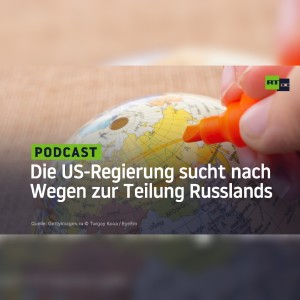 Die US-Regierung sucht nach Wegen zur Teilung Russlands