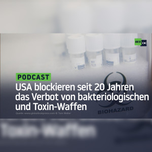 USA blockieren seit über 20 Jahren das Verbot von bakteriologischen und Toxin-Waffen