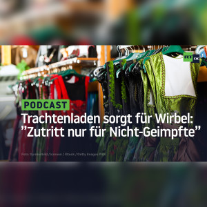 Trachtenladen sorgt für Wirbel: "Zutritt nur für Nicht-Geimpfte"