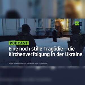 Eine noch stille Tragödie – die Kirchenverfolgung in der Ukraine