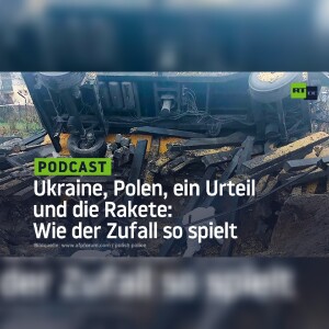 Ukraine, Polen, ein Urteil und die Rakete: Wie der Zufall so spielt
