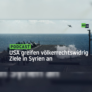 Auf Weisung von Biden – USA greifen völkerrechtswidrig Ziele in Syrien an