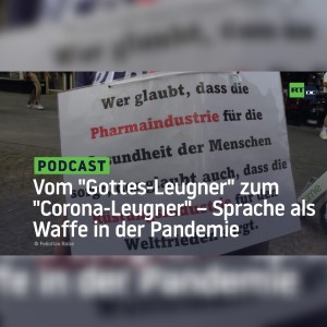 Vom ”Gottes-Leugner” zum ”Corona-Leugner” – Sprache als Waffe in der Pandemie