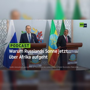 Warum Russlands Sonne jetzt über Afrika aufgeht