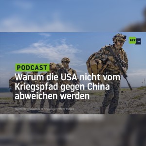Warum die USA nicht vom Kriegspfad gegen China abweichen werden