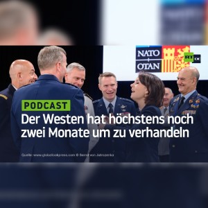 Der Westen hat höchstens noch zwei Monate um zu verhandeln