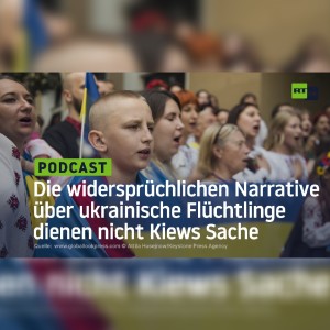 Die widersprüchlichen Narrative über ukrainische Flüchtlinge dienen nicht Kiews Sache