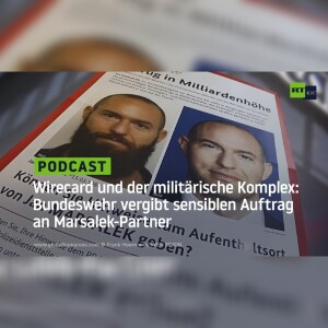Wirecard und der militärische Komplex: Bundeswehr vergibt sensiblen Auftrag an Marsalek-Partner