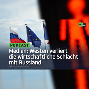 Medien: Westen verliert die wirtschaftliche Schlacht mit Russland