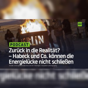 Zurück in die Realität? – Habeck und Co. können die Energielücke nicht schließen